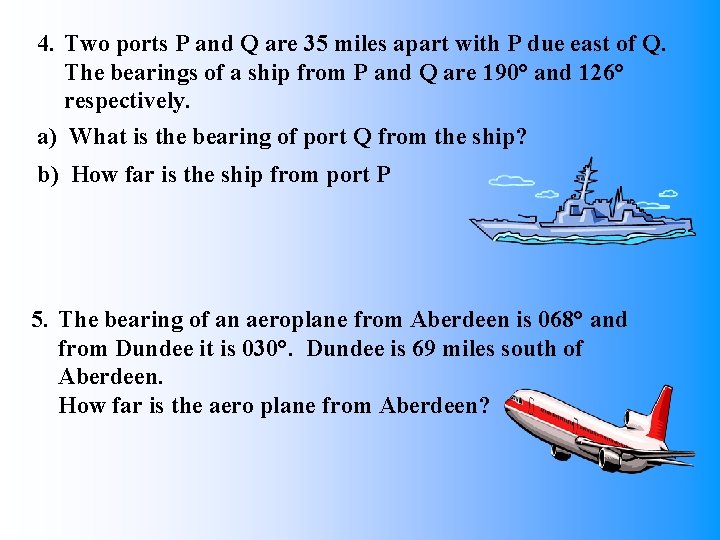4. Two ports P and Q are 35 miles apart with P due east