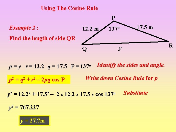 Using The Cosine Rule P Example 2 : 12. 2 m 137 o 17.