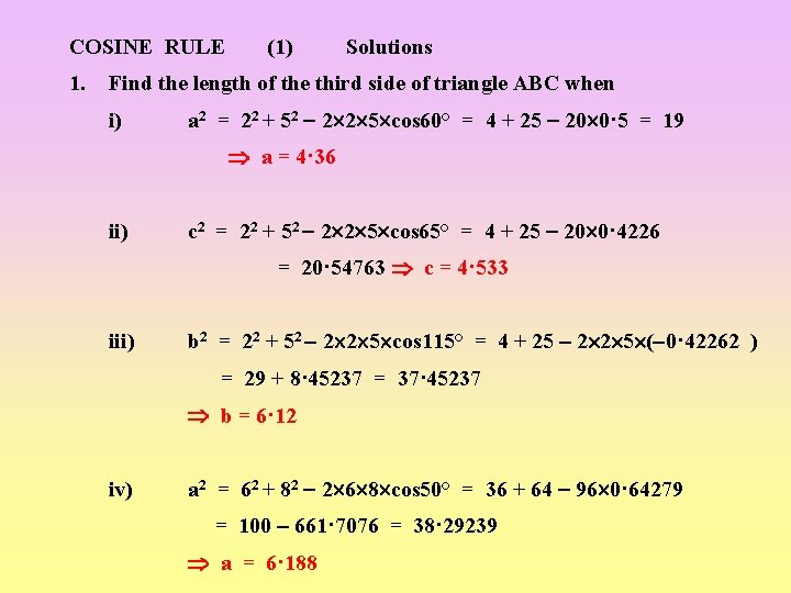 COSINE RULE 1. (1) Solutions Find the length of the third side of triangle