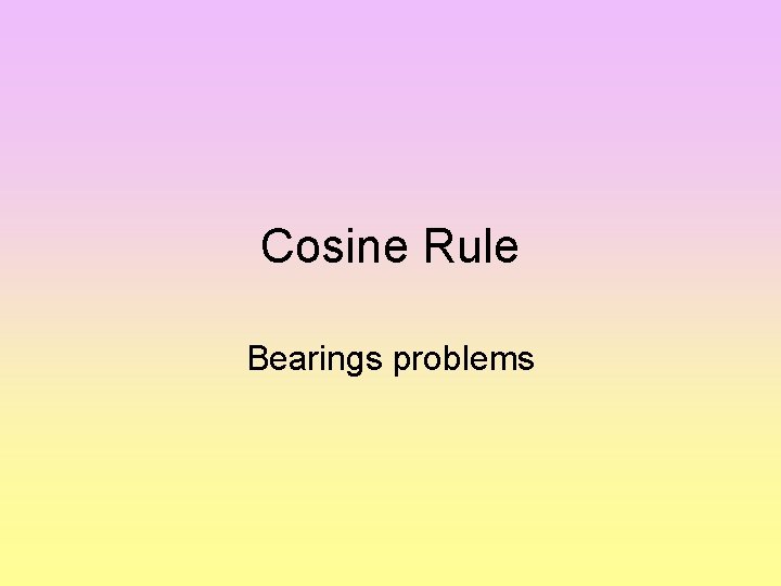 Cosine Rule Bearings problems 