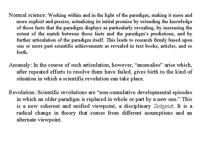 Normal science: Working within and in the light of the paradigm, making it more