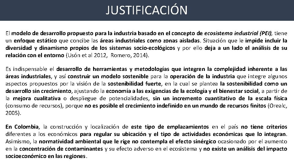 JUSTIFICACIÓN El modelo de desarrollo propuesto para la industria basado en el concepto de