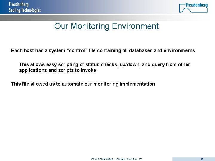 Our Monitoring Environment Each host has a system “control” file containing all databases and