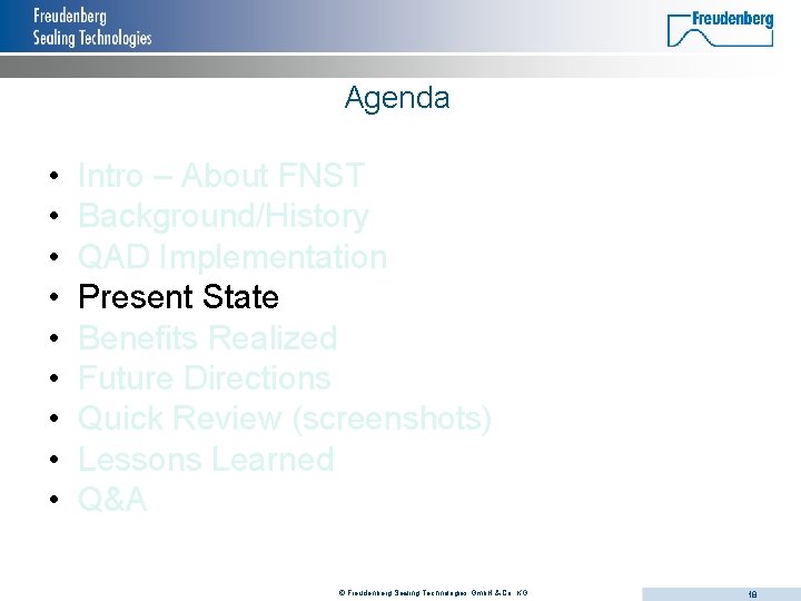 Agenda • • • Intro – About FNST Background/History QAD Implementation Present State Benefits
