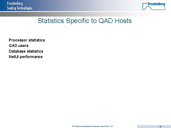 Statistics Specific to QAD Hosts Processor statistics QAD users Database statistics Net. UI performance