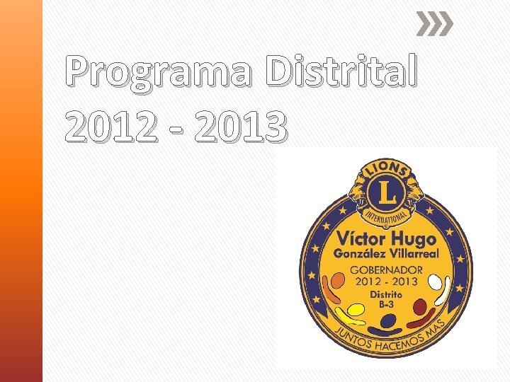 Programa Distrital 2012 - 2013 Programa Distrital 2012 - 2013
