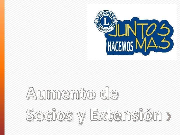 Aumento de Socios y Extensión 