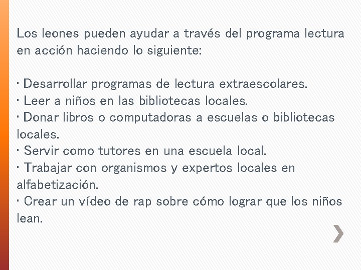 Los leones pueden ayudar a través del programa lectura en acción haciendo lo siguiente: