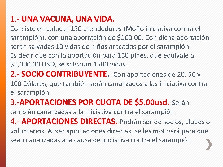 1. - UNA VACUNA, UNA VIDA. Consiste en colocar 150 prendedores (Moño iniciativa contra 1. - UNA VACUNA, UNA VIDA. Consiste en colocar 150 prendedores (Moño iniciativa contra