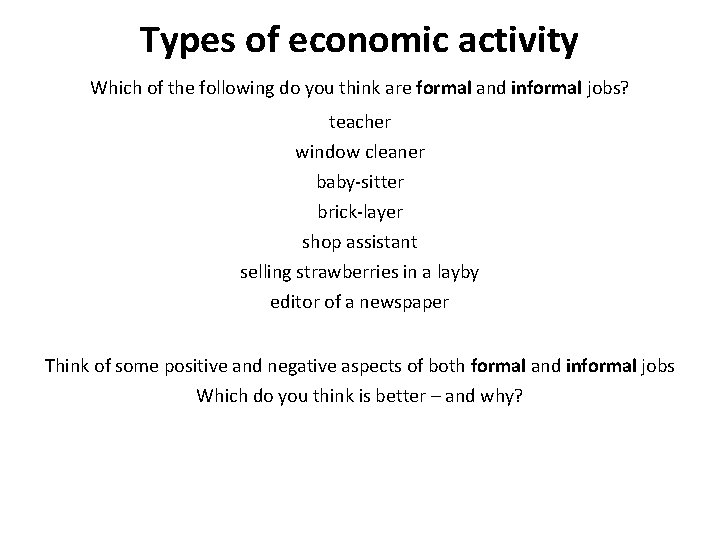 Types of economic activity Which of the following do you think are formal and