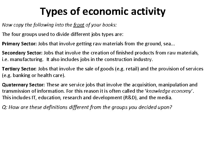 Types of economic activity Now copy the following into the front of your books: