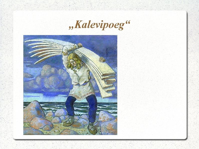 „Kalevipoeg“ 