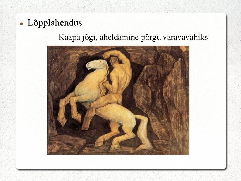  Lõpplahendus Kääpa jõgi, aheldamine põrgu väravavahiks 