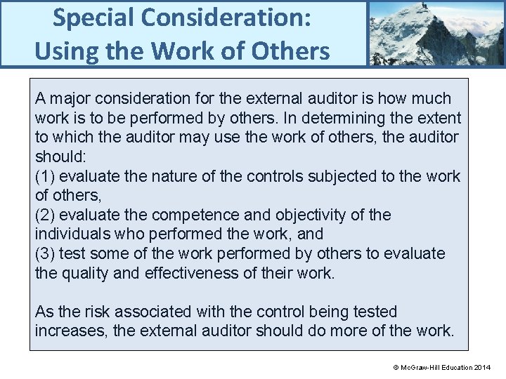 Special Consideration: Using the Work of Others A major consideration for the external auditor