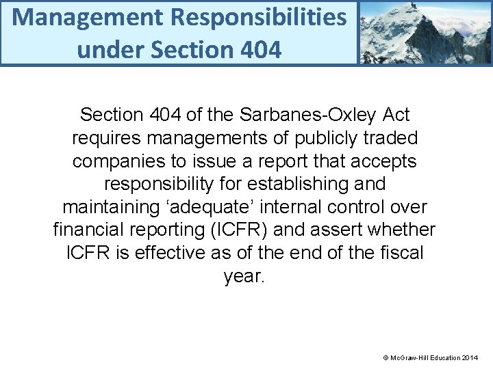 Management Responsibilities under Section 404 of the Sarbanes-Oxley Act requires managements of publicly traded