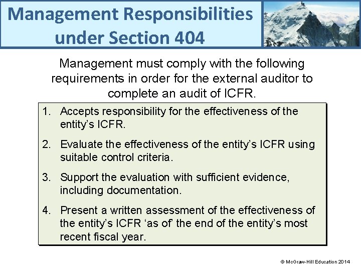 Management Responsibilities under Section 404 Management must comply with the following requirements in order