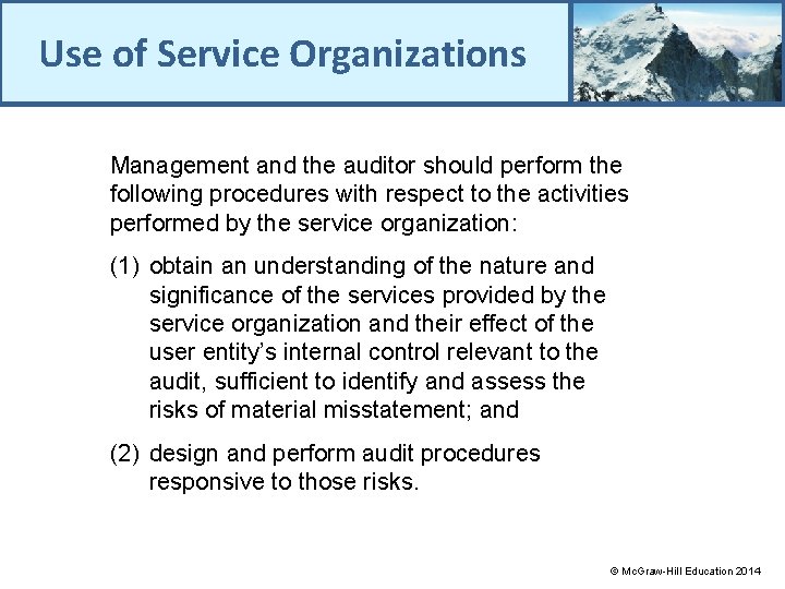 Use of Service Organizations Management and the auditor should perform the following procedures with