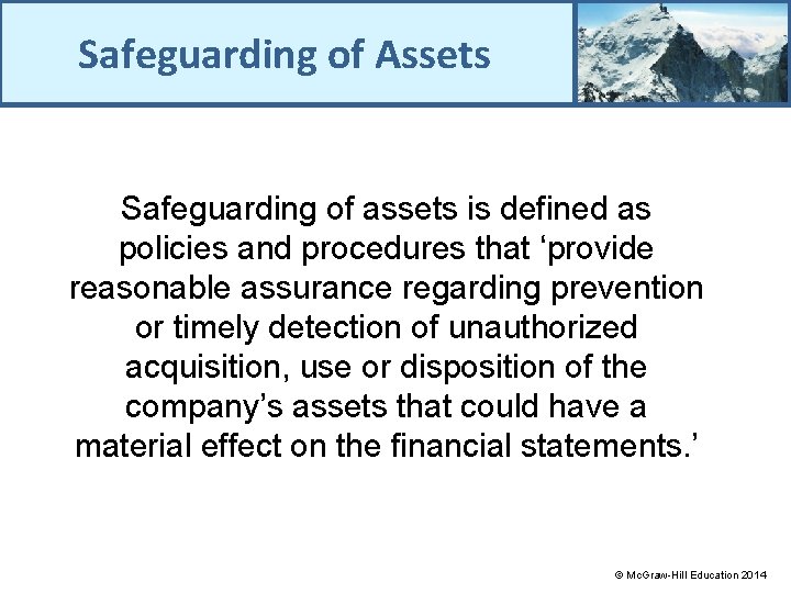 Safeguarding of Assets Safeguarding of assets is defined as policies and procedures that ‘provide