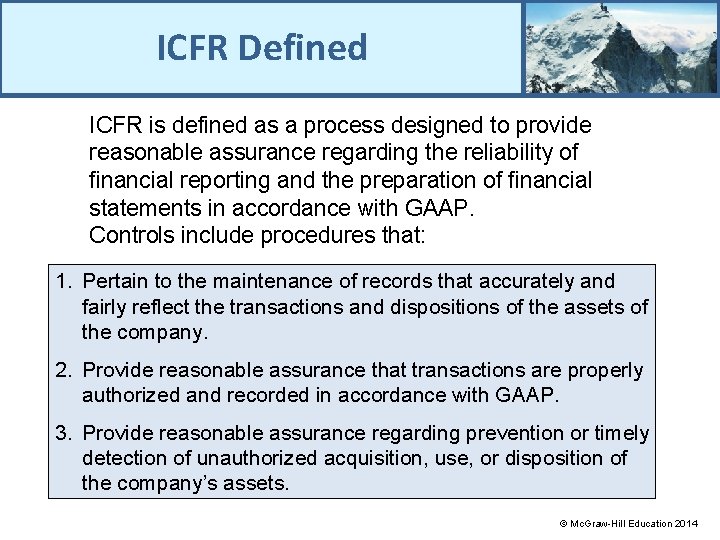 ICFR Defined ICFR is defined as a process designed to provide reasonable assurance regarding