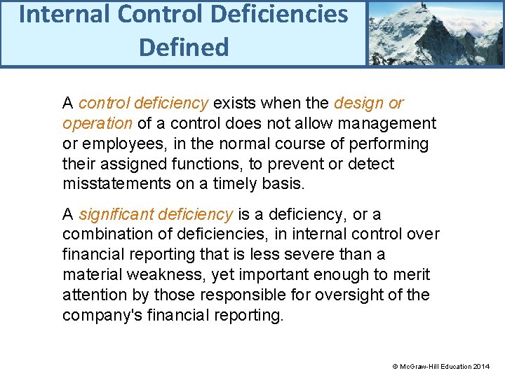 Internal Control Deficiencies Defined A control deficiency exists when the design or operation of