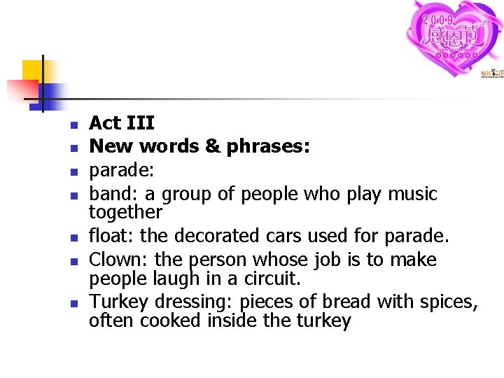 n n n n Act III New words & phrases: parade: band: a group