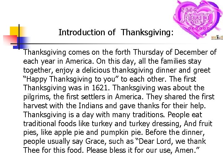 Introduction of Thanksgiving: Thanksgiving comes on the forth Thursday of December of each year