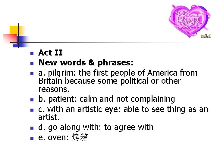 n n n n Act II New words & phrases: a. pilgrim: the first