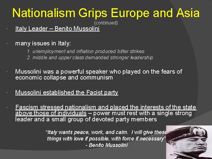 Nationalism Grips Europe and Asia (continued) Italy Leader – Benito Mussolini many issues in