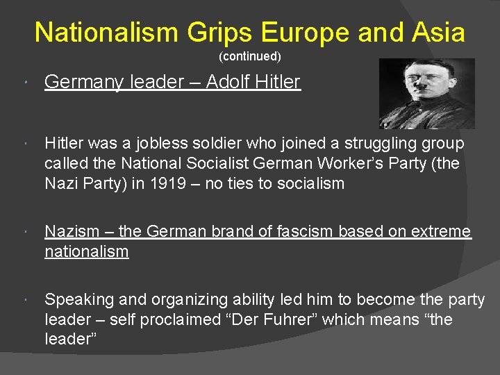 Nationalism Grips Europe and Asia (continued) Germany leader – Adolf Hitler was a jobless