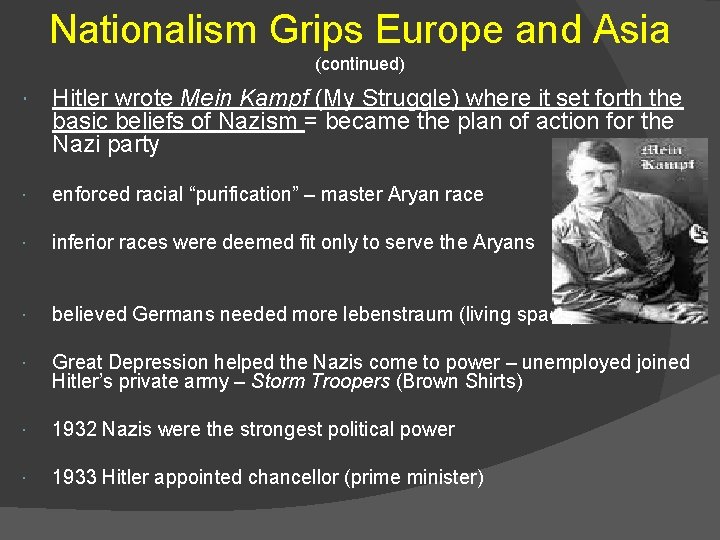 Nationalism Grips Europe and Asia (continued) Hitler wrote Mein Kampf (My Struggle) where it