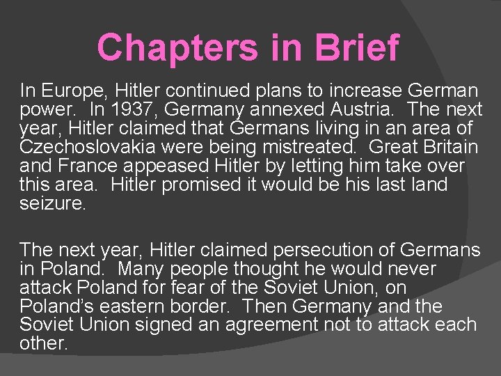 Chapters in Brief In Europe, Hitler continued plans to increase German power. In 1937,