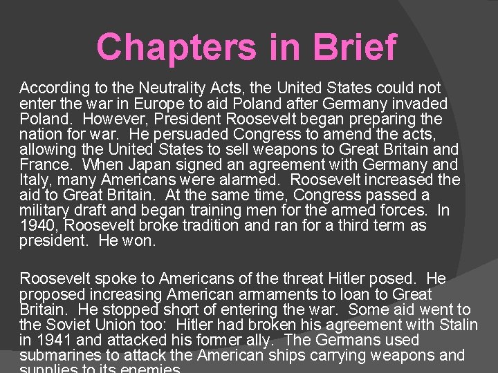 Chapters in Brief According to the Neutrality Acts, the United States could not enter