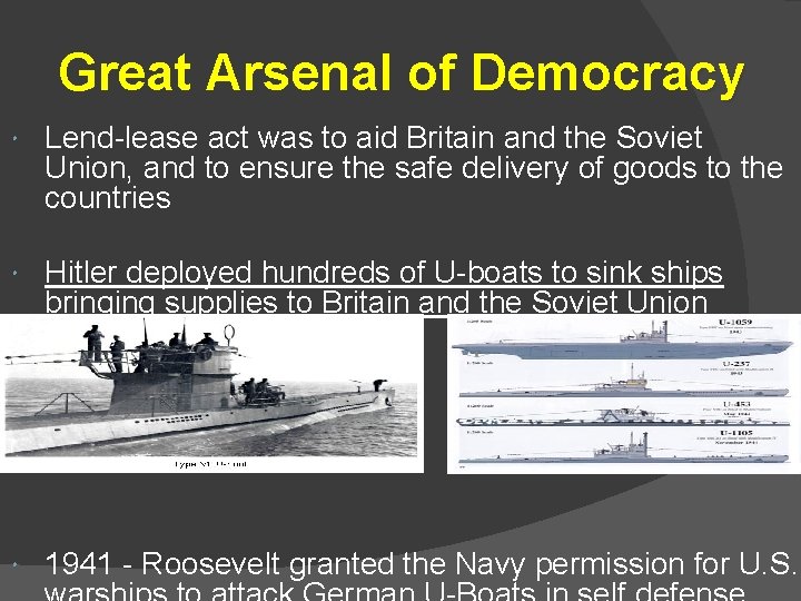 Great Arsenal of Democracy Lend-lease act was to aid Britain and the Soviet Union,