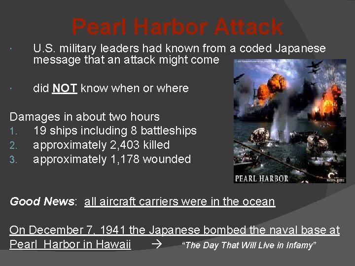 Pearl Harbor Attack U. S. military leaders had known from a coded Japanese message Pearl Harbor Attack U. S. military leaders had known from a coded Japanese message