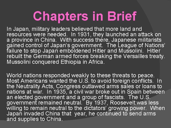 Chapters in Brief In Japan, military leaders believed that more land resources were needed.