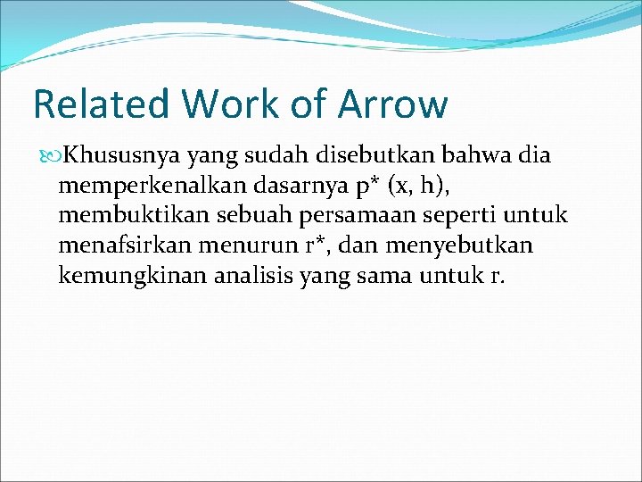 Related Work of Arrow Khususnya yang sudah disebutkan bahwa dia memperkenalkan dasarnya p* (x,