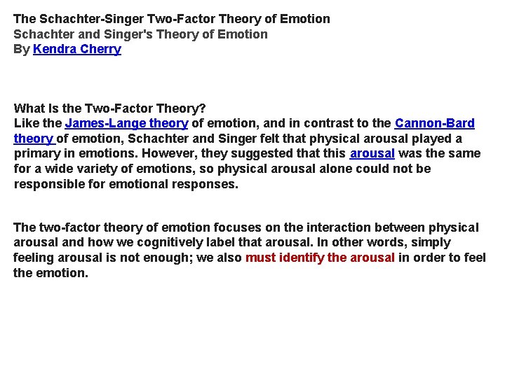 The Schachter-Singer Two-Factor Theory of Emotion Schachter and Singer's Theory of Emotion By Kendra The Schachter-Singer Two-Factor Theory of Emotion Schachter and Singer's Theory of Emotion By Kendra