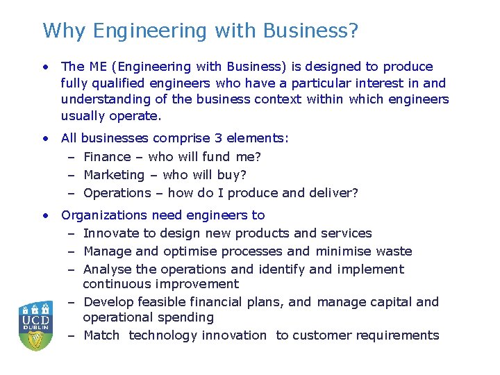 Why Engineering with Business? • The ME (Engineering with Business) is designed to produce