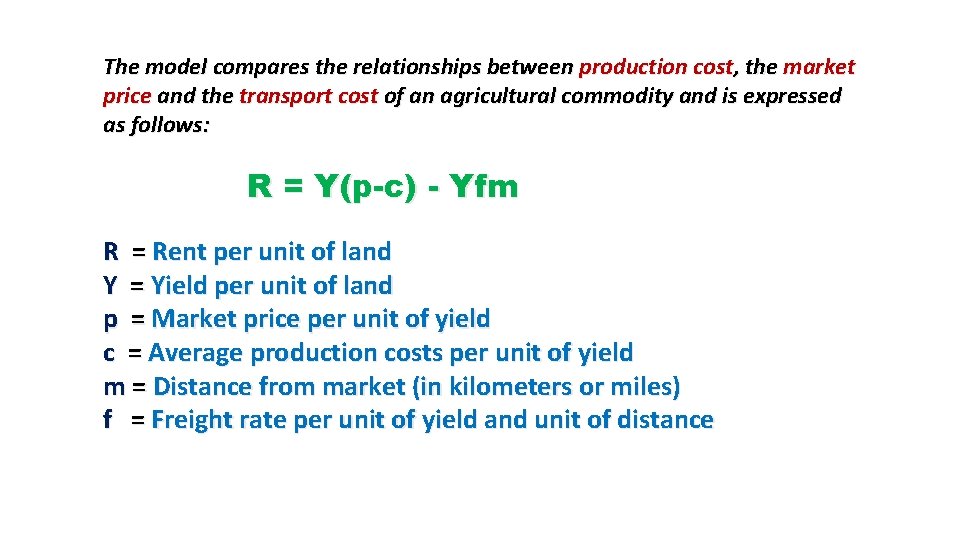 The model compares the relationships between production cost, the market price and the transport