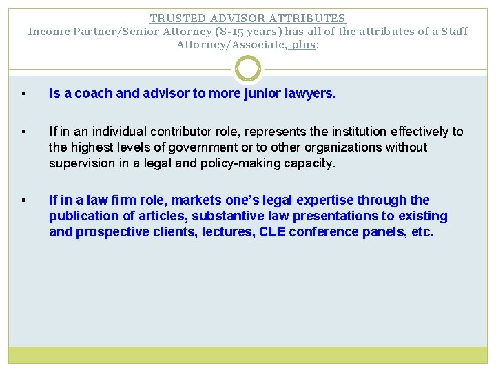 TRUSTED ADVISOR ATTRIBUTES Income Partner/Senior Attorney (8 -15 years) has all of the attributes