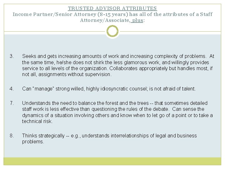 TRUSTED ADVISOR ATTRIBUTES Income Partner/Senior Attorney (8 -15 years) has all of the attributes