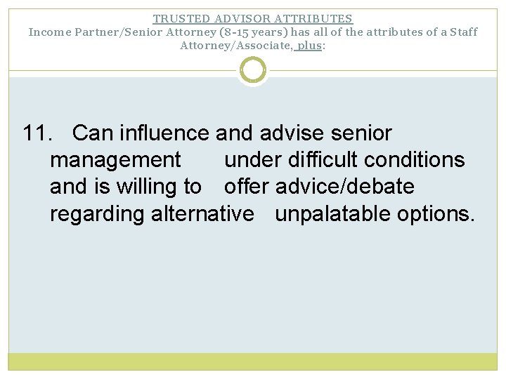 TRUSTED ADVISOR ATTRIBUTES Income Partner/Senior Attorney (8 -15 years) has all of the attributes