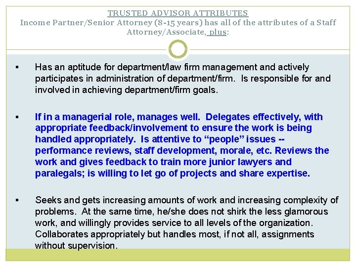 TRUSTED ADVISOR ATTRIBUTES Income Partner/Senior Attorney (8 -15 years) has all of the attributes