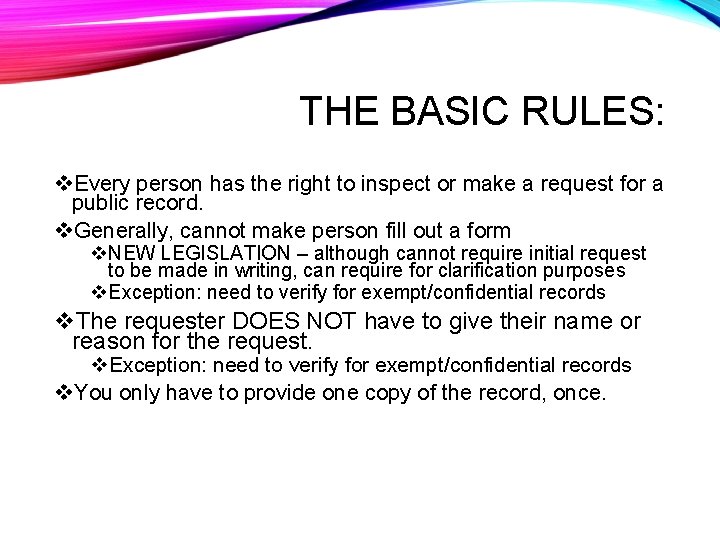 THE BASIC RULES: v. Every person has the right to inspect or make a