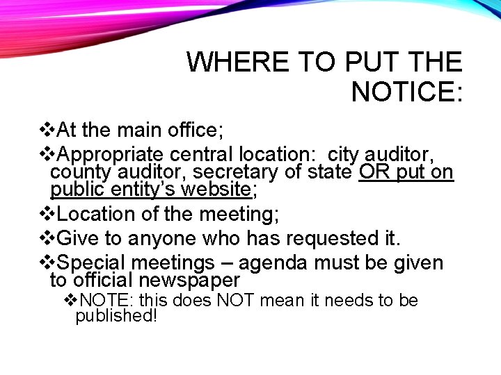 WHERE TO PUT THE NOTICE: v. At the main office; v. Appropriate central location: