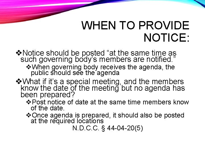 WHEN TO PROVIDE NOTICE: v. Notice should be posted “at the same time as