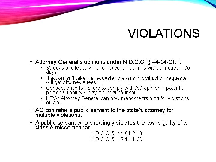 VIOLATIONS • Attorney General’s opinions under N. D. C. C. § 44 -04 -21.