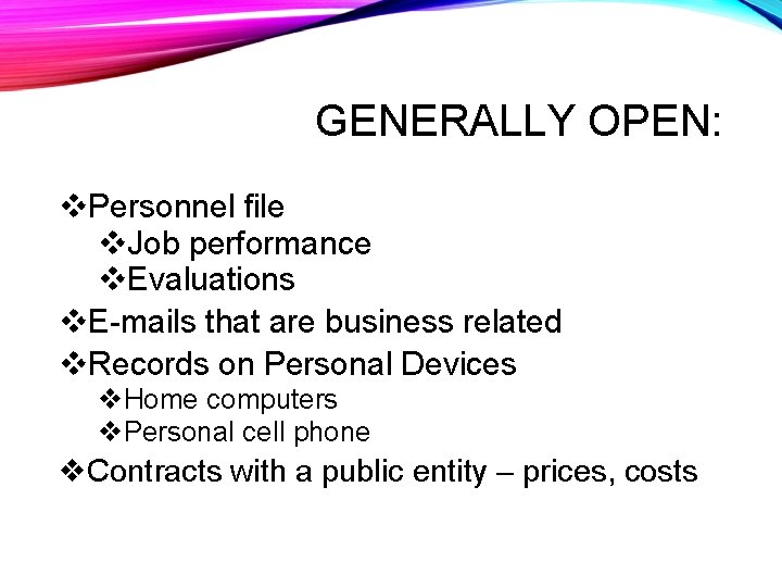 GENERALLY OPEN: v. Personnel file v. Job performance v. Evaluations v. E-mails that are