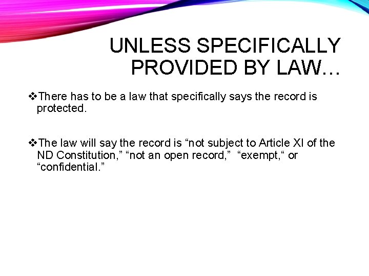UNLESS SPECIFICALLY PROVIDED BY LAW… v. There has to be a law that specifically