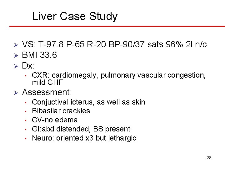 Liver Case Study Ø Ø Ø VS: T-97. 8 P-65 R-20 BP-90/37 sats 96%